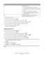 Page 37ChooseTo
OnReduce printer noise.
You may notice a reduction in processing speed.
Printer engine motors do not start until a job is ready to
print. You may notice a short delay before the first page
is printed.
Fans run at a reduced speed or are turned off.
If your printer has faxing capability, fax sounds are
reduced or disabled, including those made by the fax
speaker and ringer.
OffUse factory default settings. This setting supports the
performance specifications for your printer.
To select a Quiet...