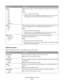 Page 94Menu itemDescription
Layout
Auto
Off
2 Up
3 Up
4 Up
6 Up
9 Up
12 Up
16 Up
Index PrintDetermines the maximum number of images that can be printed on one side of the
paper
Notes:
Auto is the factory default setting.
If both the printer and the PictBridge-enabled digital camera have a value for
this setting, the camera value always supersedes the printer value.
Quality
Normal
Draft
FineDetermines which resolution, toner darkness, and color saver values the printer uses
when printing photos sent from a...