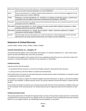 Page 161NederlandsHierbij verklaart Lexmark International, Inc. dat het toestel dit product in overeenstemming is met de essentiële
eisen en de andere relevante bepalingen van richtlijn 1999/5/EG.
NorskLexmark International, Inc. erklærer herved at dette produktet er i samsvar med de grunnleggende krav og
øvrige relevante krav i direktiv 1999/5/EF.
PolskiNiniejszym Lexmark International, Inc. oświadcza, że niniejszy produkt jest zgodny z zasadniczymi
wymogami oraz pozostałymi stosownymi postanowieniami Dyrektywy...