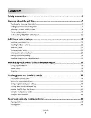 Page 2Contents
Safety information.......................................................................................5
Learning about the printer...........................................................................7
Thank you for choosing this printer!.........................................................................................................7
Finding information about the printer......................................................................................................7...