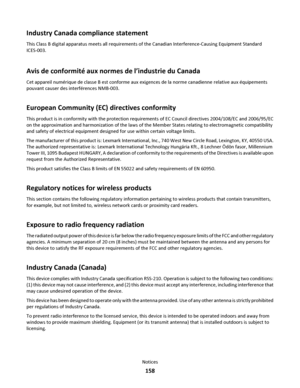 Page 158Industry Canada compliance statement
This Class B digital apparatus meets all requirements of the Canadian Interference-Causing Equipment Standard
ICES-003.
Avis de conformité aux normes de l’industrie du Canada
Cet appareil numérique de classe B est conforme aux exigences de la norme canadienne relative aux équipements
pouvant causer des interférences NMB-003.
European Community (EC) directives conformity
This product is in conformity with the protection requirements of EC Council directives 2004/108/EC...