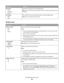 Page 86Menu itemDescription
Orientation
Auto
Landscape
PortraitSpecifies the orientation of a multiple-page sheet
Note: Auto is the factory default setting. The printer chooses between portrait and
landscape.
N-up Border
None
SolidPrints a border around each page image when using N-up (pages-sides)
Note: None is the factory default setting.
Quality menu
Menu itemDescription
Color Correction
Auto
Off
ManualAdjusts the color output on the printed page
Notes:
Auto is the factory default setting. Auto applies...