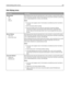 Page 105Disk Wiping menu
Menu itemDescription
Wiping Mode
Off
Auto
ManualDisk Wiping erases only print job data that is not currently in use by the file system
from the printer hard disk. All permanent data on the printer hard disk is preserved,
such as downloaded fonts, macros, and held jobs.
Notes:
This menu item appears only if a formatted, non-defective printer hard disk is
installed.
Off is the factory default setting.
Due to the large amount of resources required for Automatic Wiping,
activating this...