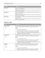 Page 98Menu itemDescription
ENA AddressSets the network address information for an external print server that is attached to
the printer using a USB cable
Note: This menu item is available only if the printer is attached to an external print
server through the USB port.
ENA NetmaskSets the netmask information for an external print server that is attached to the
printer using a USB cable
Note: This menu item is available only if the printer is attached to an external print
server through the USB port.
ENA...