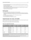 Page 42Be aware that preprinting, perforation, and creasing may significantly affect the print quality and cause jams or
other paper handling problems.
Check with the manufacturer or vendor to ensure the card stock can withstand temperatures up to 230°C (446°F)
without releasing hazardous emissions.
Do not use preprinted card stock manufactured with chemicals that may contaminate the printer. Preprinting
introduces semi‑liquid and volatile components into the printer.
Use grain long card stock when possible....