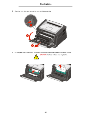 Page 5858Clearing jams
6Open the front door, and remove the print cartridge assembly.
7Lift the green flap at the front of the printer, and remove the jammed pages from behind the flap.CAUTION:The fuser or fuser area may be hot.Downloaded From ManualsPrinter.com Manuals 