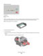 Page 89Replace photoconductor
 - Blinking
 - Blinking
 - On
When any of the light sequences occur, order a new photoconductor kit. While the printer may continue to function
properly after the photoconductor kit has reached its official end-of-life, print quality significantly decreases.
Note: The photoconductor kit is a single item.
To replace the photoconductor kit:
1Turn off the printer.
2Pull the photoconductor kit and toner cartridge together as a unit out of the printer by pulling on the toner cartridge...