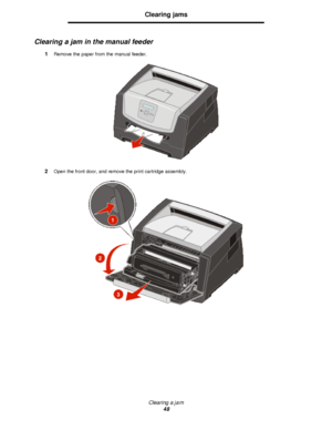 Page 48Clearing a jam
48Clearing jams
Clearing a jam in the manual feeder
1Remove the paper from the manual feeder.
2Open the front door, and remove the print cartridge assembly. Downloaded From ManualsPrinter.com Manuals 