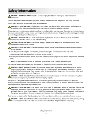 Page 5Safety information
CAUTION—POTENTIAL INJURY:  See the enclosed Safety Sheet before making any cable or electrical
connection.
Connect the power cord to a properly grounded electrical outlet that is near the product and easily accessible.
Do not place or use this product near water or wet locations.
CAUTION—POTENTIAL INJURY: This product uses a laser. Use of controls or adjustments or performance of
procedures other than those specified herein may result in hazardous radiation exposure.
This product uses...