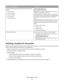 Page 8What are you looking for?Find it here
The latest supplemental information, updates, and technical
support:
Documentation
Driver downloads
Live chat support
E‑mail support
Telephone supportLexmark Support Web site—
http://support.lexmark.com
Note: Select your region, and then select your product
to view the appropriate support site.
Support telephone numbers and hours of operation for
your region or country can be found on the Support Web
site or on the printed warranty that came with your
printer.
Record...