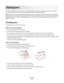 Page 92Clearing jams
Jam error messages appear on the printer control panel display and include the area of the printer where the jam
occurred. When there is more than one jam, the number of jammed pages is displayed.
Note: Jam recovery is set to Auto by default. When jam recovery is set to Auto, the memory that holds the image of
the page may be re‑used after the page is printed if the memory is needed for another use. This can occur before the
paper exits the printer. Therefore, a jammed page may or may not...