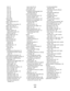 Page 143201  97
202  98
231  99
233  101
234  101
235  102
24x  102
251  103
paper labels 
loading  36
Paper Loading menu  63
paper sizes 
supported by the printer  47
paper stop, using  12
Paper Texture menu  60
paper types 
duplex support  46
supported by printer  46
where to load  46
Paper Weight menu  61
Parallel menu  69
parallel port  22
PCL Emul menu  79
photoconductor kit 
ordering  84
replacing  85
PostScript menu  78
Power Saver 
adjusting  28
print job 
canceling from Macintosh  54
canceling from...