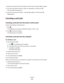 Page 543Release the buttons when the dots appear, and then wait for Config Menu to appear.
4Press the arrow buttons until Prt Quality Pgs appears, and then press .
The print quality test pages print.
5Press the arrow buttons until Exit Config Menu appears, and then press .
Ready appears.
Canceling a print job
Canceling a print job from the printer control panel
If the job is formatting or already printing:
1Press .
The Stopping screen appears, followed by Cancel Print Job.
2Press  to confirm the deletion.
The...