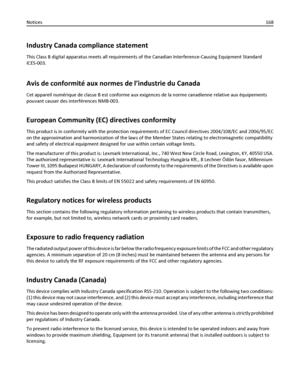 Page 168Industry Canada compliance statement
This Class B digital apparatus meets all requirements of the Canadian Interference-Causing Equipment Standard
ICES-003.
Avis de conformité aux normes de l’industrie du Canada
Cet appareil numérique de classe B est conforme aux exigences de la norme canadienne relative aux équipements
pouvant causer des interférences NMB-003.
European Community (EC) directives conformity
This product is in conformity with the protection requirements of EC Council directives 2004/108/EC...