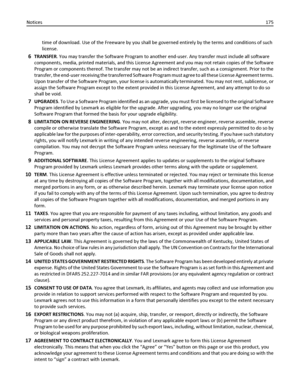 Page 175time of download. Use of the Freeware by you shall be governed entirely by the terms and conditions of such
license.
6TRANSFER. You may transfer the Software Program to another end-user. Any transfer must include all software
components, media, printed materials, and this License Agreement and you may not retain copies of the Software
Program or components thereof. The transfer may not be an indirect transfer, such as a consignment. Prior to the
transfer, the end-user receiving the transferred Software...