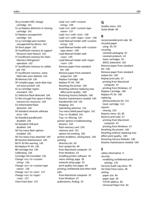 Page 18030.yy Invalid refill, change
cartridge  141
31.yy Replace defective or missing
cartridge  141
32 Replace unsupported
cartridge  142
32.yy Cartridge part number
unsupported by device  142
34 Short paper  142
35 Insufficient memory to support
Resource Save feature  142
37 Insufficient memory for Flash
Memory Defragment
operation  142
37 Insufficient memory to collate
job  143
37 Insufficient memory, some
Held Jobs were deleted  143
38 Memory full  143
39 Complex page, some data may
not have printed  143...