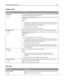 Page 105Utilities menu
Menu itemDescription
Format Flash
Yes
NoFormats the flash memory. Flash memory refers to the memory added by installing
an optional flash memory card in the printer.
Warning—Potential Damage: Do not turn off the printer while the flash memory is
formatting.
Notes:
An optional flash memory card must be installed in the printer and operating
properly for this menu item to be available. The flash memory card must not
be Read/Write or Write protected or defective.
No cancels the format...