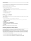 Page 121You can set an expiration time for confidential print jobs. When a user has not printed the jobs within the designated
time period, all of the jobs for that user are deleted.
Note: This functionality is available only on network printers.
To modify the confidential print settings:
1Type the printer IP address into the address field of your Web browser.
Note: If you do not know the IP address of the printer, then print a network setup page and locate the IP
address in the TCP/IP section.
2Click Settings....