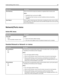 Page 83Menu itemDescription
Print DirectoryPrints a list of all the resources stored on an optional flash memory card
Notes:
Job Buffer Size must be set to 100%.
The optional flash memory must be installed correctly and working
properly.
Asset ReportPrints a report containing asset information including the printer serial number
and model name. The report contains text and UPC barcodes that can be scanned
into an asset database.
Network/Ports menu
Active NIC menu
Menu itemDescription
Active NIC
Auto
Notes:
Auto...