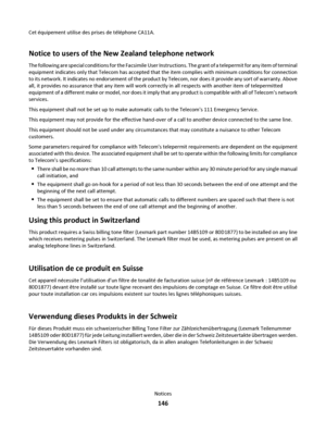 Page 146Cet équipement utilise des prises de téléphone CA11A.
Notice to users of the New Zealand telephone network
The following are special conditions for the Facsimile User Instructions. The grant of a telepermit for any item of terminal
equipment indicates only that Telecom has accepted that the item complies with minimum conditions for connection
to its network. It indicates no endorsement of the product by Telecom, nor does it provide any sort of warranty. Above
all, it provides no assurance that any item...