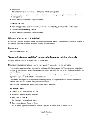 Page 1523Navigate to:
Printer Home > select your printer > Settings tab > Wireless setup utility
Note: You may be prompted to connect the printer to the computer again using the installation cable as part of
the setup process.
4Follow the instructions on the computer screen.
For Macintosh users
1
From the Applications folder in the Finder, or from the Finder desktop, double-click the printer folder.
2Double-click Wireless Setup Assistant.
3Follow the instructions on the computer screen.
Wireless print server not...