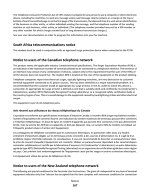 Page 167The Telephone Consumer Protection Act of 1991 makes it unlawful for any person to use a computer or other electronic
device, including fax machines, to send any message unless said message clearly contains in a margin at the top or
bottom of each transmitted page or on the first page of the transmission, the date and time it is sent and an identification
of the business or other entity, or other individual sending the message, and the telephone number of the sending
machine or such business, other...