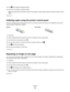 Page 554Press  until Lighter/Darker appears.
5Press the arrow buttons to adjust the slider.
Note: Pressing the left arrow button makes the copy lighter, and pressing the right arrow button makes the copy
darker.
6Press .
Collating copies using the printer control panel
If you print multiple copies of a document, then you can choose to print each copy as a set (collated) or to print the
copies as groups of pages (not collated).
Collated Not collated
1Load paper.
2Load an original document faceup into the ADF or...