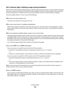 Page 118Wi-Fi indicator light is blinking orange during installation
When the Wi-Fi indicator light is blinking orange, it indicates that the printer has been set up for wireless networking
but cannot connect to the network for which it has been configured. The printer may be unable to join the network
because of interference, its distance from the access point (wireless router), or until its settings are changed.
These are possible solutions. Try one or more of the following:
MAKE SURE THE ACCESS POINT IS ON...