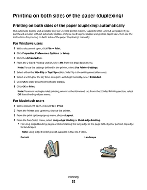 Page 52Printing on both sides of the paper (duplexing)
Printing on both sides of the paper (duplexing) automatically
The automatic duplex unit, available only on selected printer models, supports letter- and A4-size paper. If you
purchased a model without automatic duplex, or if you need to print duplex using other paper sizes, then see the
instructions for printing on both sides of the paper (duplexing) manually.
For Windows users
1With a document open, click File  Print.
2Click Properties, Preferences,...