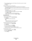 Page 168dType ping followed by a space and the IP address of the wireless access point. For example:
ping 192.168.1.100
ePress Enter.
3Check to see whether the access point responds:
If the access point responds, you will see several lines appear that start with “Reply from.”
It is possible that the printer did not connect to the wireless network. Turn off and then restart the printer
to try to connect again.
If the access point does not respond, it will take several seconds and then you will see “Request timed...