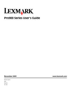 Page 1Pro900 Series Users Guide
November 2009 www.lexmark.com
Machine type(s):
4444
Model(s):
301, 30E
Downloaded From ManualsPrinter.com Manuals 
