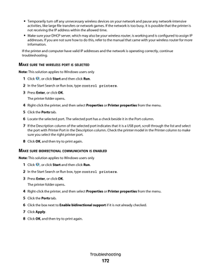 Page 172Temporarily turn off any unnecessary wireless devices on your network and pause any network-intensive
activities, like large file transfers or network games. If the network is too busy, it is possible that the printer is
not receiving the IP address within the allowed time.
Make sure your DHCP server, which may also be your wireless router, is working and is configured to assign IP
addresses. If you are not sure how to do this, refer to the manual that came with your wireless router for more...