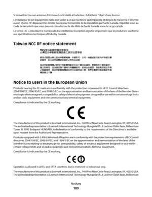 Page 189Si le matériel (ou son antenne d'émission) est installé à l'extérieur, il doit faire l'objet d'une licence.
L'installateur de cet équipement radio doit veiller à ce que l'antenne soit implantée et dirigée de manière à n'émettre
aucun champ HF dépassant les limites fixées pour l'ensemble de la population par Santé Canada. Reportez-vous au
Code de sécurité 6 que vous pouvez consulter sur le site Web de Santé Canada www.hc-sc.gc.ca/rpb.
Le terme « IC » précédant le numéro de...