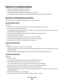 Page 157Network troubleshooting
“Network troubleshooting checklist” on page 157
“The Continue button is unavailable” on page 158
“Cannot print and there is a firewall on the computer” on page 159
“Communication with printer lost when connected to Virtual Private Network (VPN)” on page 160
Network troubleshooting checklist
Before beginning to troubleshoot the wireless printer, verify the following:
General Networking
Make sure:
The printer, the computer, and the wireless access point are all plugged in and turned...