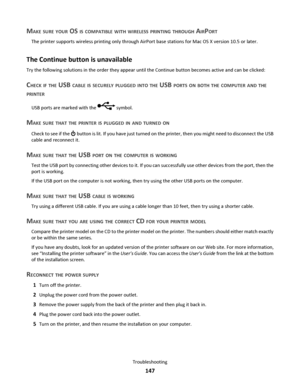 Page 147MAKE SURE YOUR OS IS COMPATIBLE WITH WIRELESS PRINTING THROUGH AIRPORT
The printer supports wireless printing only through AirPort base stations for Mac OS X version 10.5 or later.
The Continue button is unavailable
Try the following solutions in the order they appear until the Continue button becomes active and can be clicked:
CHECK IF THE USB CABLE IS SECURELY PLUGGED INTO THE USB PORTS ON BOTH THE COMPUTER AND THE
PRINTER
USB ports are marked with the  symbol.
MAKE SURE THAT THE PRINTER IS PLUGGED IN...