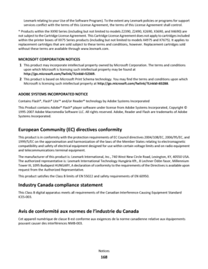 Page 168Lexmark relating to your Use of the Software Program). To the extent any Lexmark policies or programs for support
services conflict with the terms of this License Agreement, the terms of this License Agreement shall control.
* Products within the XX90 Series (including but not limited to models Z2390, Z2490, X2690, X3690, and X4690) are
not subject to the Cartridge License Agreement. This Cartridge License Agreement does not apply to cartridges included
within the printer boxes of XX75 Series products...