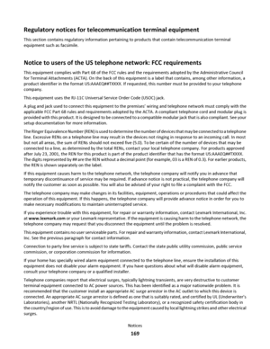 Page 169Regulatory notices for telecommunication terminal equipment
This section contains regulatory information pertaining to products that contain telecommunication terminal
equipment such as facsimile.
Notice to users of the US telephone network: FCC requirements
This equipment complies with Part 68 of the FCC rules and the requirements adopted by the Administrative Council
for Terminal Attachments (ACTA). On the back of this equipment is a label that contains, among other information, a
product identifier in...