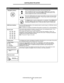 Page 10Understanding the printer operator panel
10
Learning about the printer
The Up or Down buttons are used to move up and down lists.
When navigating through a list using the Up or Down button, the cursor 
moves one line at a time. Pressing the Down button at the bottom of the 
screen changes the screen to the next whole page.
The Left or Right buttons are used to move within a screen such as moving 
from one menu index item to another. They are also used to scroll through 
text that will not fit on the...