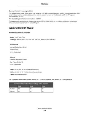 Page 118Noise emission levels
118
Notices
Exposure to radio frequency radiation
The radiated output power of this device is far below the FCC radio frequency exposure limits. A minimum separation of 20 
cm (8 inches) must be maintained between the antenna and any persons for this device to satisfy the RF exposure 
requirements of the FCC.
The United Kingdom Telecommunications Act 1984 
This apparatus is approved under the approval number NS/G/1234/J/100003 for the indirect connections to the public...