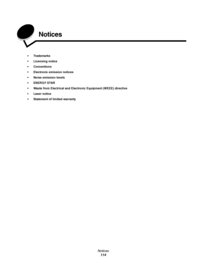 Page 114Notices
114
Notices
Trademarks
Licensing notice
Conventions
Electronic emission notices
Noise emission levels
ENERGY STAR
Waste from Electrical and Electronic Equipment (WEEE) directive
Laser notice
Statement of limited warranty
Downloaded From ManualsPrinter.com Manuals 