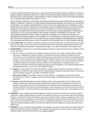 Page 210FOR THE SOFTWARE PROGRAM AND FIVE U.S. DOLLARS (OR THE EQUIVALENT IN LOCAL CURRENCY). YOUR SOLE
REMEDY AGAINST LEXMARK IN ANY DISPUTE UNDER THIS SOFTWARE LICENSE AGREEMENT SHALL BE TO SEEK TO
RECOVER ONE OF THESE AMOUNTS, UPON PAYMENT OF WHICH LEXMARK SHALL BE RELEASED AND DISCHARGED
OF ALL FURTHER OBLIGATIONS AND LIABILITY TO YOU.
IN NO EVENT WILL LEXMARK, ITS SUPPLIERS, SUBSIDIARIES, OR RESELLERS BE LIABLE FOR ANY SPECIAL, INCIDENTAL,
INDIRECT, EXEMPLARY, PUNITIVE, OR CONSEQUENTIAL DAMAGES (INCLUDING...