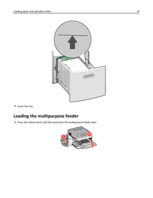 Page 597Insert the tray.
Loading the multipurpose feeder
1Press the release latch, and then pull down the multipurpose feeder door.
12
Loading paper and specialty media59
Downloaded From ManualsPrinter.com Manuals 