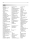 Page 213Index
Numerics
1565 Emulation error, load
emulation option  167
2000‑sheet tray 
loading  56
200–282 Paper jam  167
250‑sheet tray (standard or
optional) 
loading  52
281 paper jam  92
282 paper jam  92
30 Invalid refill, change
cartridge  160
31 Replace defective cartridge  160
32 Cartridge part number
unsupported by device  160
34 Short paper  160
35 Insufficient memory to support
Resource Save feature  161
37 Insufficient memory for Flash
Memory Defragment
operation  161
37 Insufficient memory to...