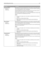 Page 122Menu itemDescription
Automatic Method
Single pass
Multiple passDisk Wiping erases only print job data that is not currently in use by the file system
from the printer hard disk. All permanent data on the printer hard disk is preserved,
such as downloaded fonts, macros, and held jobs.
Automatic Wiping marks all disk space used by a previous job and does not permit
the file system to reuse this space until it has been sanitized.
Only Automatic Wiping enables users to activate disk wiping without having to...