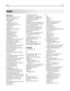 Page 205Index
Numerics
1565 Emulation error, load
emulation option  161
2000‑sheet tray 
loading  35
loading letterhead  37
200–282.yy paper jam  161
250‑sheet tray 
loading  34
250‑sheet tray (standard or
optional) 
loading letterhead  37
283 Staple jam  161
2‑Sided Printing  58
30 Invalid refill, change
cartridge  155
31 Replace defective cartridge  155
32 Cartridge part number
unsupported by device  155
34 Short paper  155
35 Insufficient memory to support
Resource Save feature  156
37 Insufficient memory for...