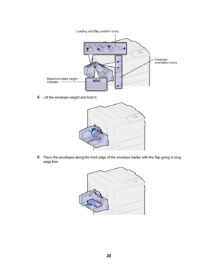 Page 3735
4Lift the envelope weight and hold it.
5Place the envelopes along the front edge of the envelope feeder with the flap going in long
edge first.
Loading and flap position icons
Maximum stack height
indicatorEnvelope
orientation icons
Downloaded From ManualsPrinter.com Manuals 