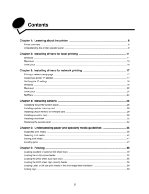 Page 33
Contents
Chapter 1: Learning about the printer  .............................................................................. 6
Printer overview  ............................................................................................................................................... 6
Understanding the printer operator panel  ........................................................................................................ 9
Chapter 2: Installing drivers for local printing...