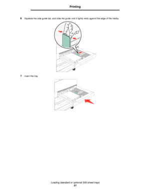 Page 51Loading standard or optional 500-sheet trays
51
Printing
6Squeeze the side guide tab, and slide the guide until it lightly rests against the edge of the media.
7Insert the tray.
Downloaded From ManualsPrinter.com Manuals 