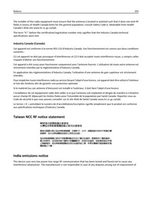 Page 203The installer of this radio equipment must ensure that the antenna is located or pointed such that it does not emit RF
fields in excess of Health Canada limits for the general population; consult Safety Code 6, obtainable from Health
Canadas Web site www.hc-sc.gc.ca/rpb.
The term IC: before the certification/registration number only signifies that the Industry Canada technical
specifications were met.
Industry Canada (Canada)
Cet appareil est conforme à la norme RSS-210 dIndustry Canada. Son...