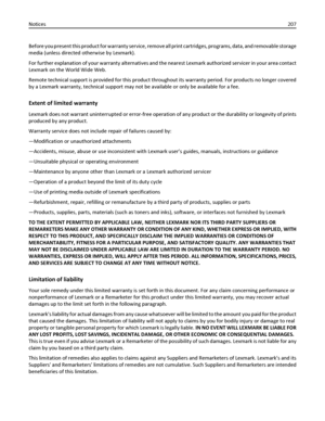 Page 207Before you present this product for warranty service, remove all print cartridges, programs, data, and removable storage
media (unless directed otherwise by Lexmark).
For further explanation of your warranty alternatives and the nearest Lexmark authorized servicer in your area contact
Lexmark on the World Wide Web.
Remote technical support is provided for this product throughout its warranty period. For products no longer covered
by a Lexmark warranty, technical support may not be available or only be...